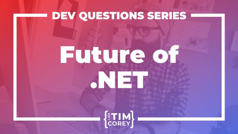 What is the Future of .NET? Is .NET Framework Dead? Is .NET Core Dead? from Techmirrors