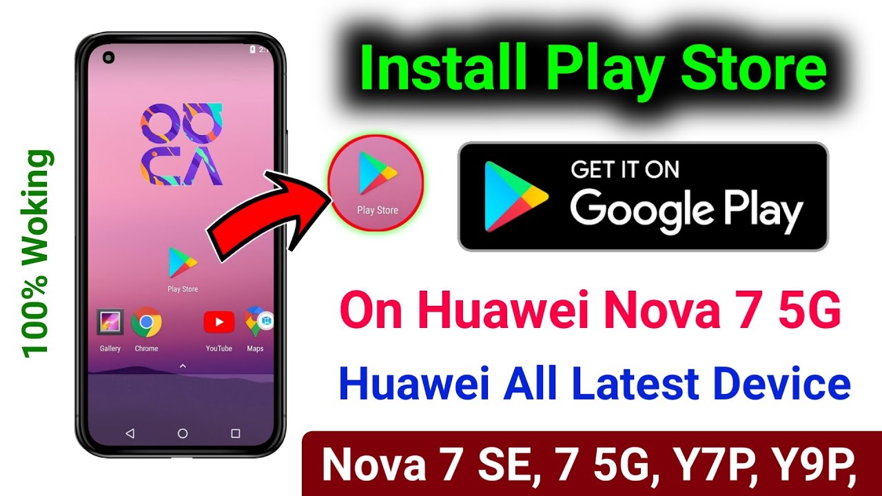 How to install Google play store on Huawei Nova SE, 7 5G