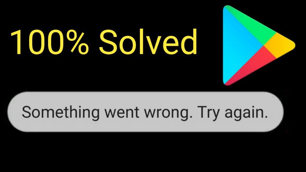 download google play store something went wrong