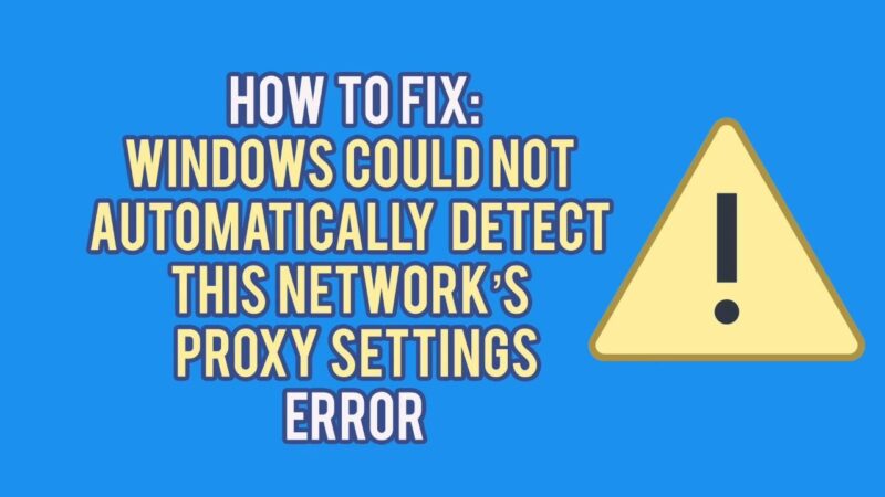 How to Fix the "Windows Cannot Automatically Detect This Network's Proxy Settings" Error  tips of the day #howtofix #technology #today #viral #fix #technique
