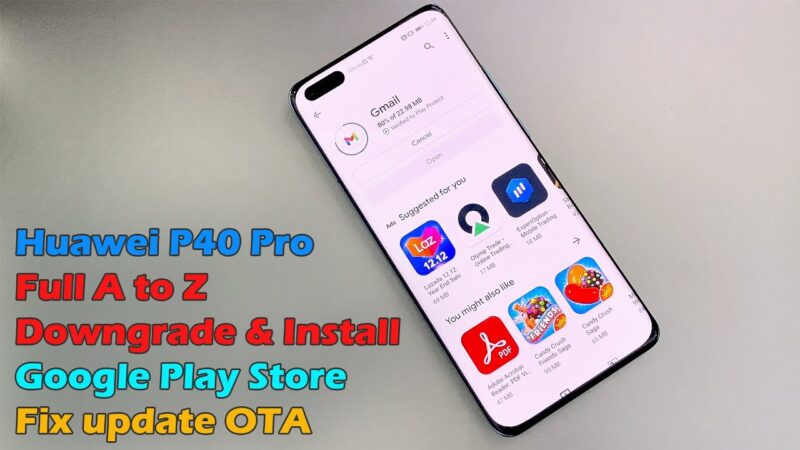 Huawei P40 Pro Full A to Z Downgrade & Install Google Play Store Fix Update OTA Android tips from Tech mirrors
