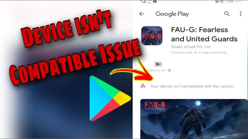FAUG your Device isn’t Compatible with this version in GOOGLE PLAYSTORE Android tips from Tech mirrors