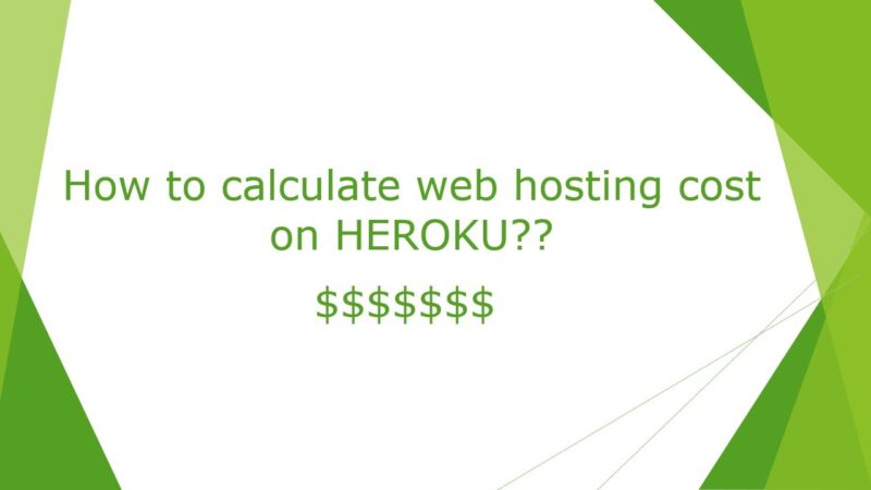 technical solution-How to calculate web hosting charges on Heroku? website Hosting tips from Tech mirrors