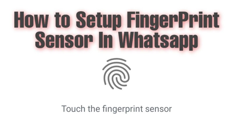 How to setup Fingerprint Sensor In WhatsApp Tech Mirrors