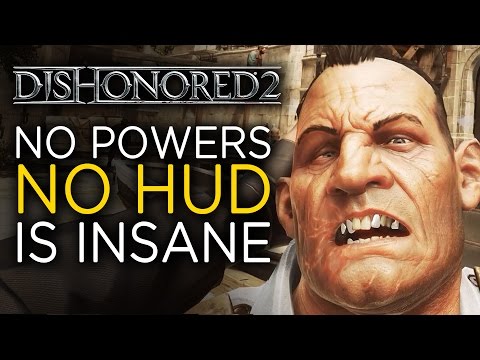 Dishonored 2 with No Powers and No HUD is Insane Tech Mirrors