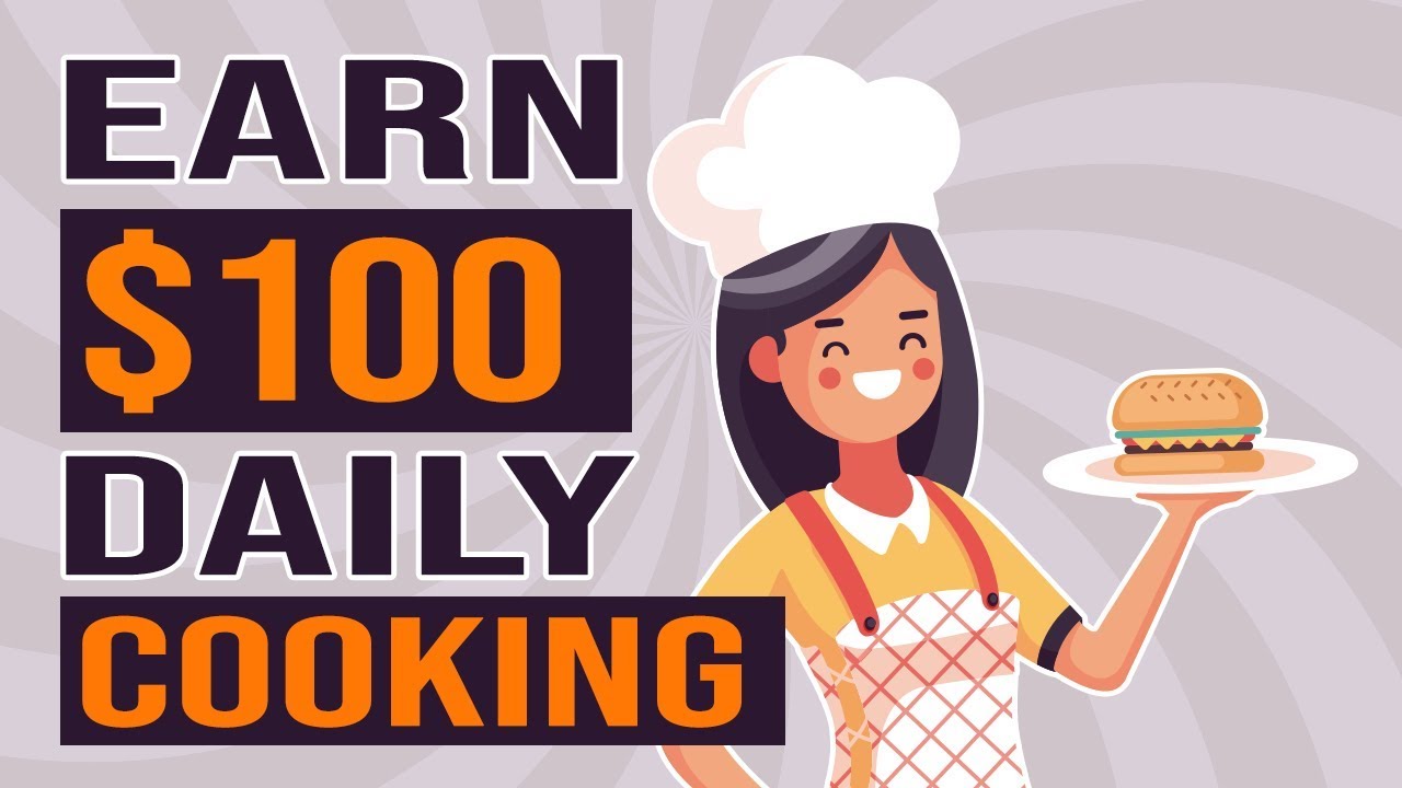 5 Ways to Earn $100 Per Day Cooking Online (Make Money Online Recipes That Work) Tech Mirrors