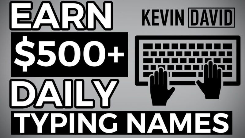 Earn $500 By Typing Names Online! Available Worldwide (Make Money Online) Tech Mirrors